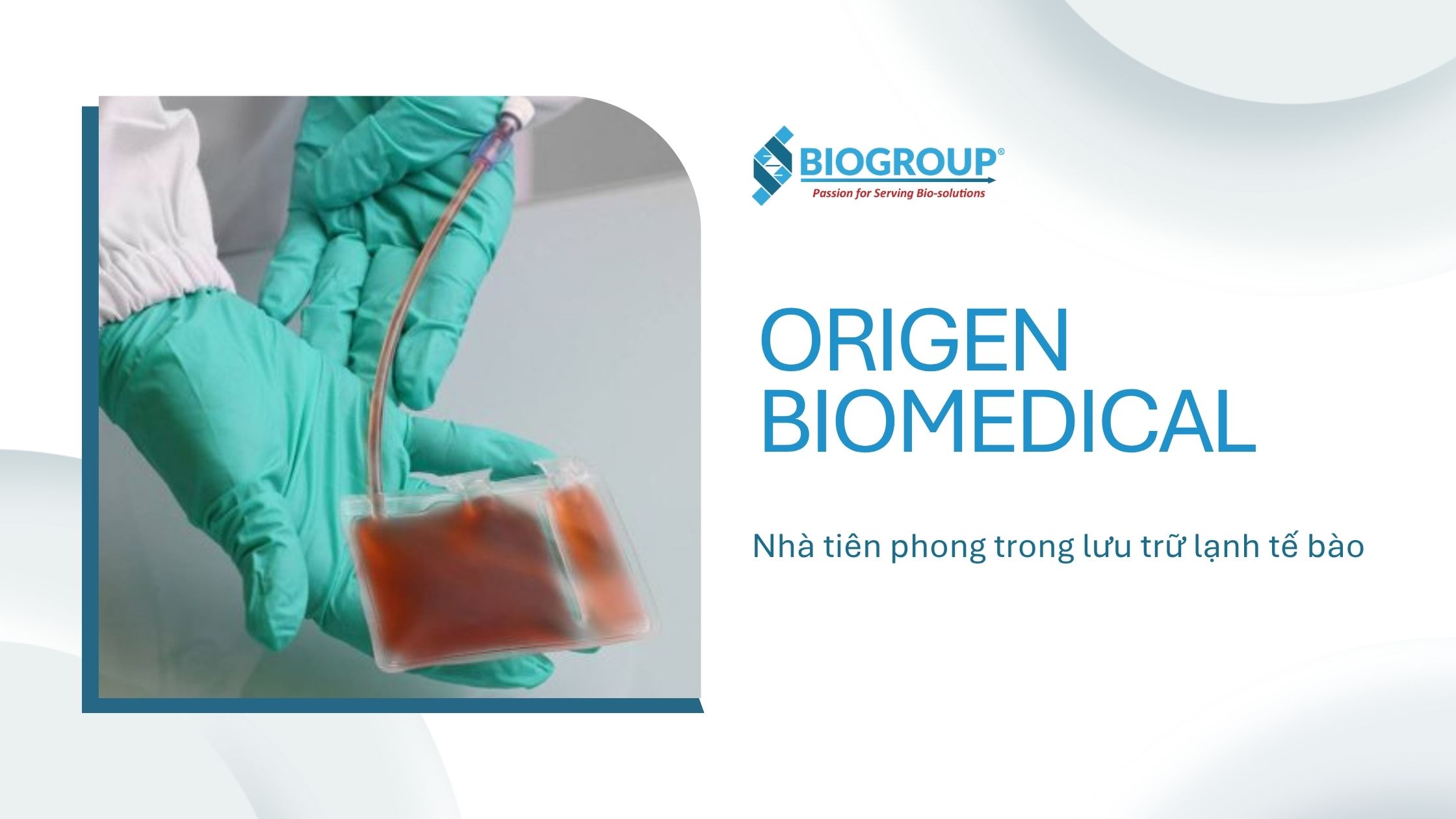 Túi bảo quản lạnh tế bào gốc đạt chuẩn quốc tế từ Origen Biomedical